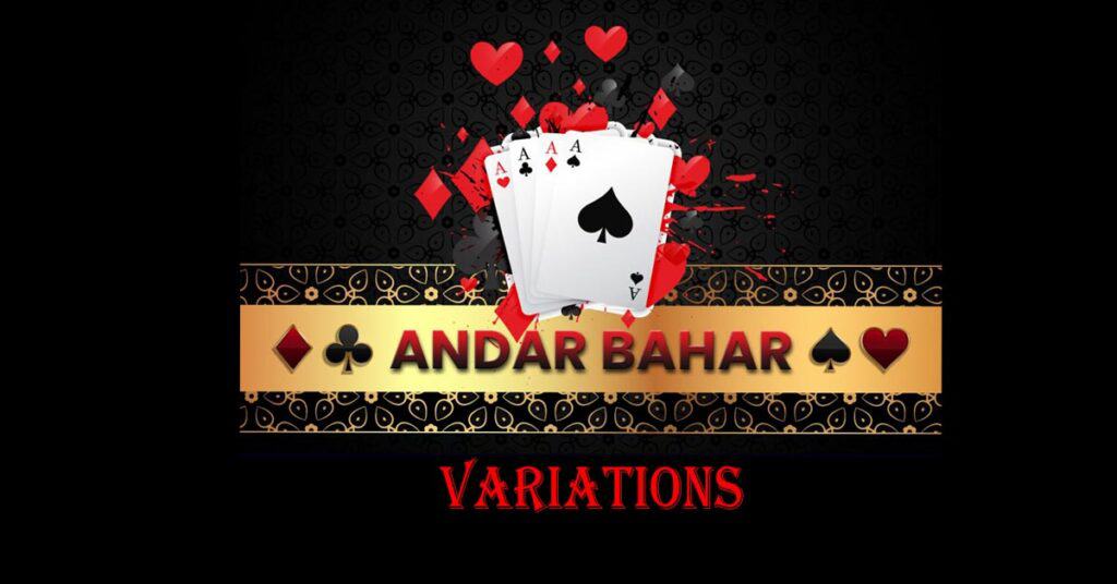 Andar Bahar Card Game Variations