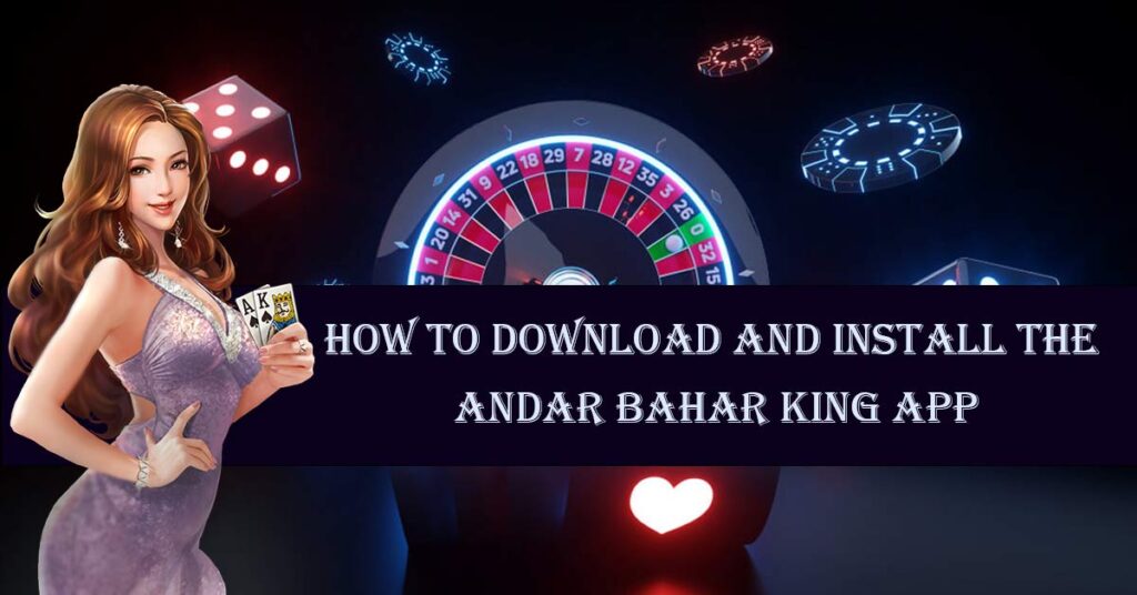 How to download and install the Andar Bahar King app